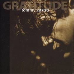 Tommy Castro : Gratitude